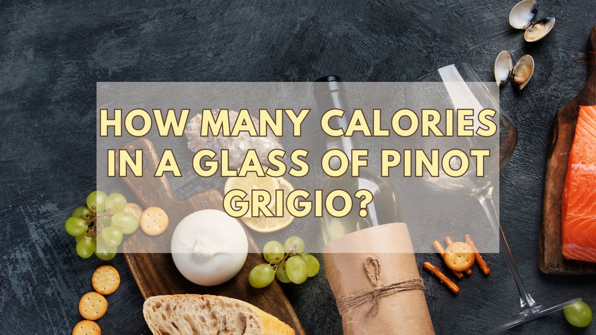 How Many Calories In A Glass Of Pinot Grigio