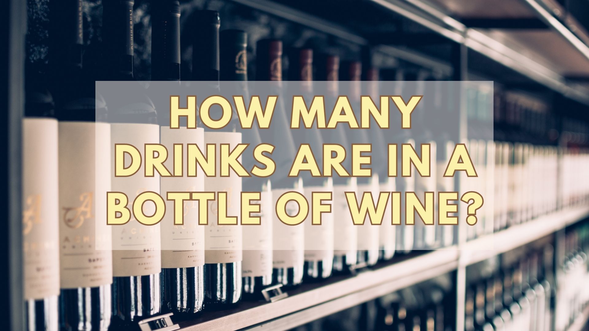 How Many Drinks Are In A Bottle Of Wine