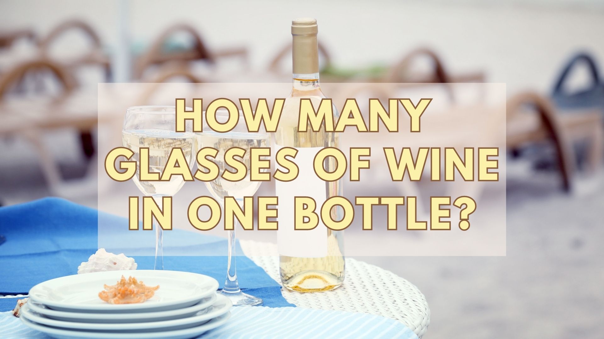 How Many Glasses Of Wine In One Bottle