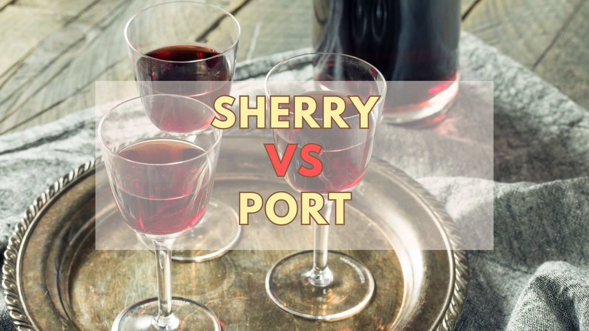 Sherry Vs Port