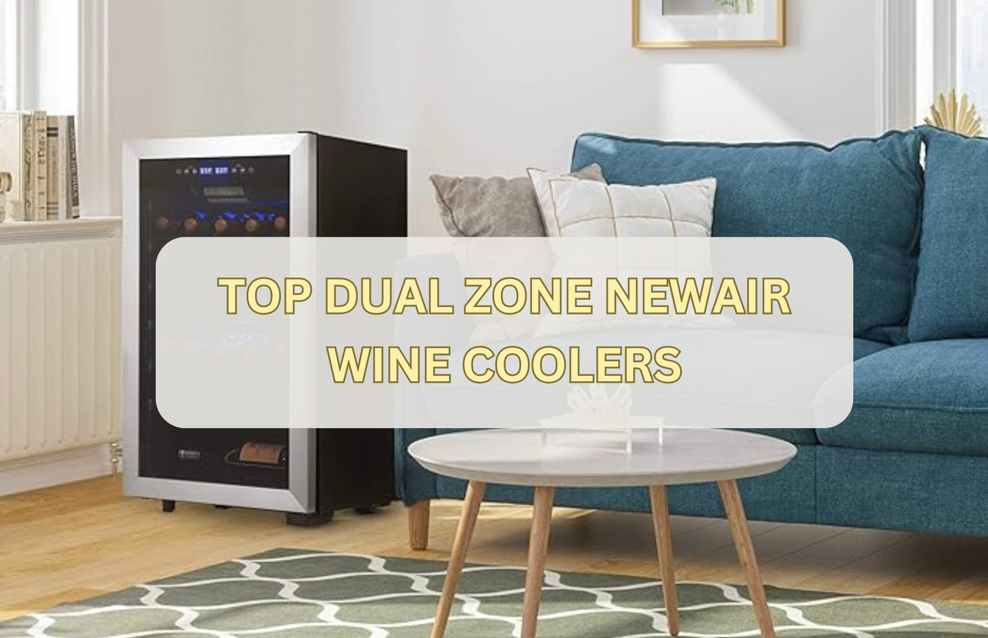 TOP DUAL ZONE NEWAIR WINE COOLERS