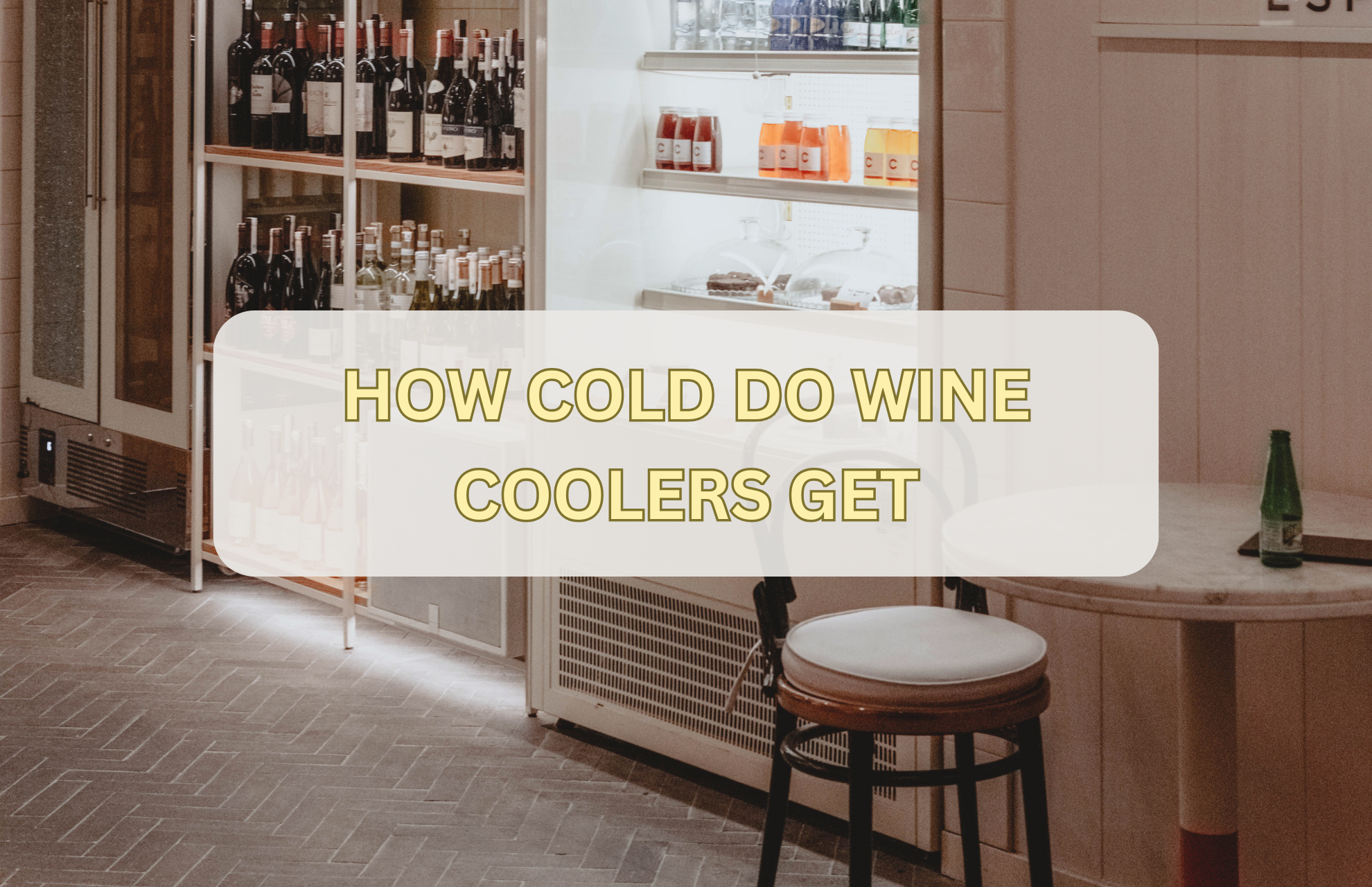 HOW COLD DO WINE COOLERS GET